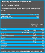 Load image into Gallery viewer, Crunchy Cashews Nutritional Facts
