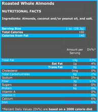Load image into Gallery viewer, Almonds - Roasted &amp; Salted Nutritional Facts
